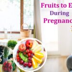 Which fruits to eat during pregnancy?